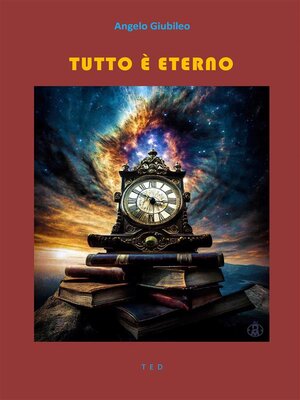 cover image of Tutto è eterno